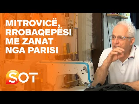 Rrobaqepësi nga Mitrovica me zanat nga Parisi 07 07 2021