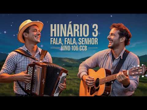 HINÁRIO 3 | FALA, FALA, SENHOR | HINO 106 CCB SERTANEJO