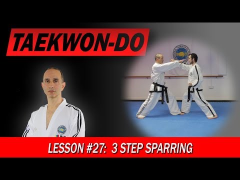 3 Step Sparring - Taekwon-Do Lesson #27