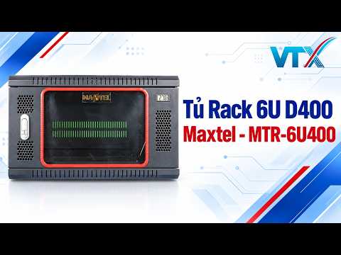 Video giới thiệu Tủ Rack treo tường 6U D400 hãng Maxtel – MTWR-6U400