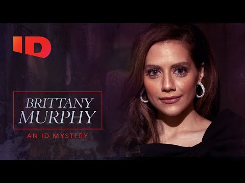 Brittany Murphy: An ID Mystery