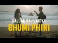 Sajjan Raj Vaidya - Ghumi Phiri [Official Release]