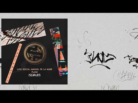 Luigi Rocca, Manuel De La Mare - Flow (Original Mix) - ISS098