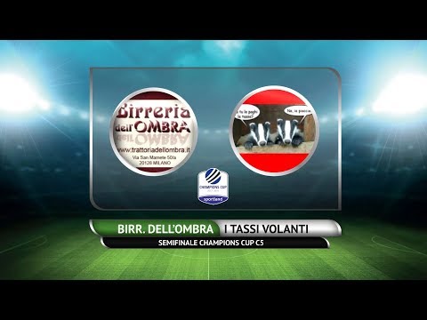 SEMIFINALE CHAMPIONS CUP C5 - Birreria dell'ombra vs I Tassi Volanti