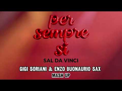 SAL DA VINCI - Per sempre sì (GIGI SORIANI & ENZO BUONAURIO SAX Mash Up)
