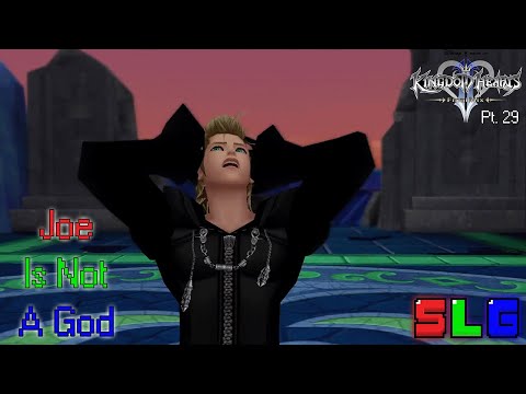 Joe Is Not A God | Kingdom Hearts 2 Final Mix Pt. 29