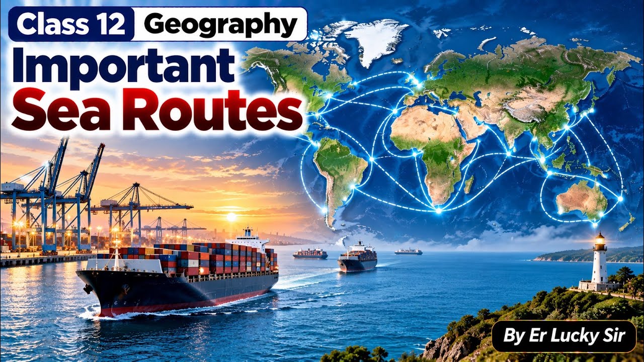 Important Sea Routes - Class 12 Geography