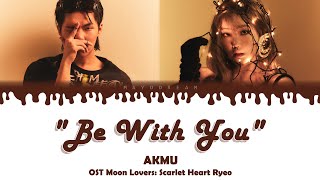 AKMU - &#39;Be With You&#39; Lyrics [Rom/ENG] Moon Lovers OST Part 12