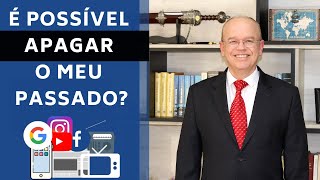 DIREITO AO ESQUECIMENTO | ADVOGADO EXPLICA