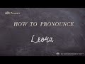 How To Pronounce Leora Real Life Examples