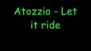 Atozzio Let it ride