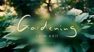 Gardening - calm edit [N°168]