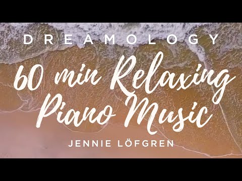 Jennie Löfgren - Dreamology (60 min Relaxing Piano Music)