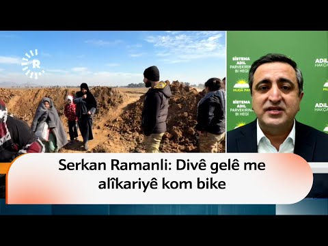 Serkan Ramanli: Kurdên Sûriyeyê di bin xetereke mezin de ne