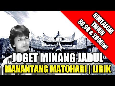 Lagu Joget Minang - Manantang Matohari | Lirik | Cipt : Ujang Virgo | Voc : Gafur Syah