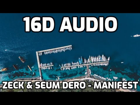 ZecK & Seum Dero - Manifest (16D AUDIO) |Headphone🎧 Recommended|
