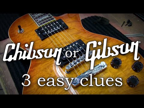 How To Tell A Chibson From a Real Gibson