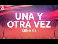 Kenia Os – Una y Otra Vez [Letra]