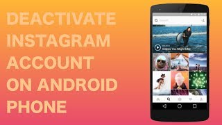 How to deactivate or disable Instagram account on a Android Phone