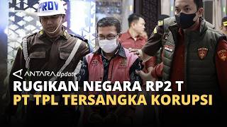 Rugikan negara Rp2 Triliun, PT TPL jadi tersangka korupsi