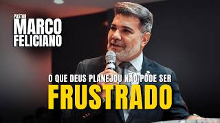 Frustrados Serão os teus Inimigos! | Pastor Marco Feliciano