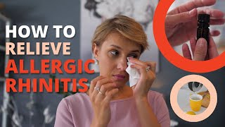 How to treat allergic rhinitis naturally. Home treatments for allergic rhinitis. First-aid