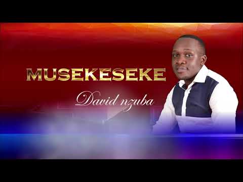 MUSEKESEKE DAVID NZUBA (OFFICIAL AUDIO VIDEO) #praisehabitation #DavidNzuba