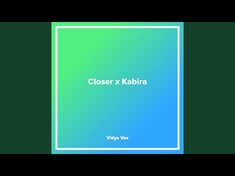 Closer x Kabira