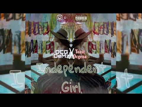 OCG DeMz, Toast Ocgena - Independent Girl (Official Audio)