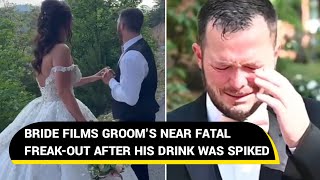 Bride films groom’s near ‘fatal’ freak-out after his drink was spiked | Viral Video