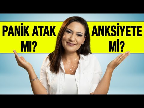 Panik Atak mı? Anksiyete mi? Fark ne? - Yaygın Kaygı Bozukluğu, Panik Bozukluk Nedir?