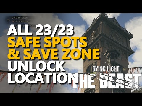 Unlock All Safe Spots and Save Zones Locations Dying Light The Beast