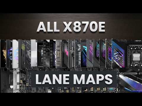 ALL X870E Motherboard PCIe Lane Maps - Compilation