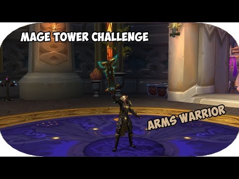 Arms Warrior - Mage Tower Challenge | World of Warcraft Legion