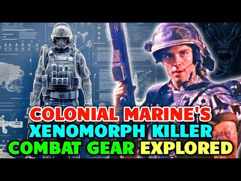 Colonial Marine's Combat Gear Explored - True Xenomorph Killing Gear That Protects Humans!