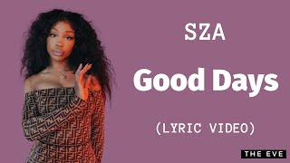 SZA - Good Days (Lyric Video)