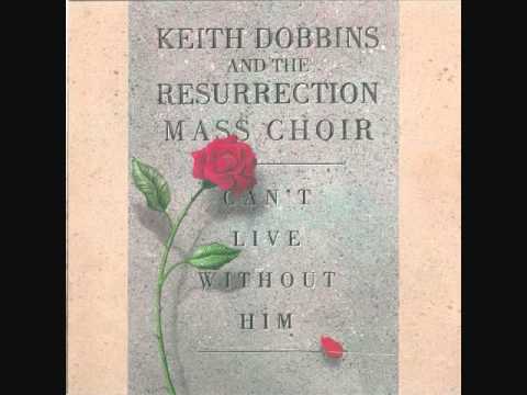 Keith Dobbins & The Resurrection Mass Choir - All The Way