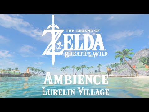 Lurelin Village Ambience  -  1 Hour  -  Zelda: Breath of the Wild