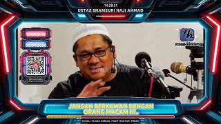 TAZKIRAH : Quran Pesan Jangan Berkawan Dengan Orang Yang Ada Sifat Ni - Ustaz Shamsuri Ahmad