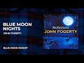 John Fogerty - Blue Moon Nights from Blue Moon Swamp