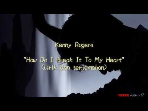 Kenny Rogers - How Do I Break It To My Heart ( lirik dan terjemahan )