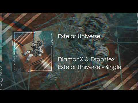 Extelar Universe - DiamonX & Dropstex