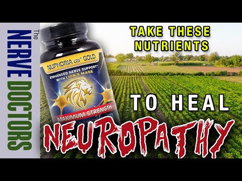 Take These Nutrients To Heal Neuropathy!  And HOW MUCH - The Nerve Doctors