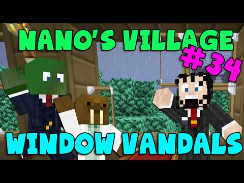 MINECRAFT - Nano's Village #34 - Window Vandals! (Yogscast Complete Mod Pack)