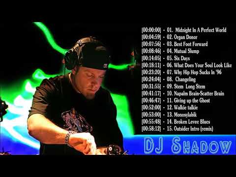 The Best Of DJ Shadow - DJ Shadow Greatest Hits Full Album ||2018