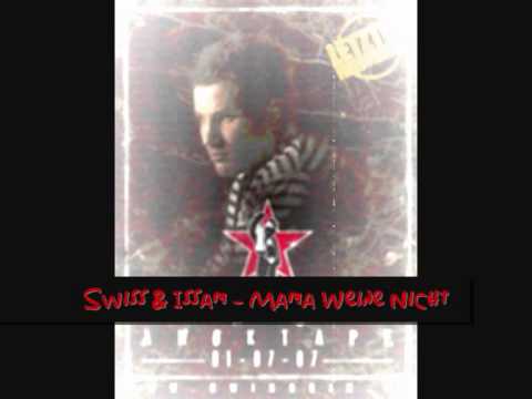 Swiss & Issam -  Mama Weine Nicht [HQ]