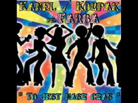 Kanel / Koupak - "To Jest Nasz Czas" ft. Farba