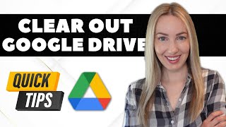 How to Quickly Clear Google Drive Storage