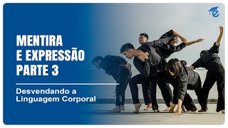 MENTIRA E EXPRESSÃO – PARTE 3 | 9