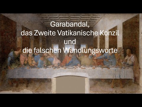 Garabandal, das Zweite Vatikanische Konzil, und die falschen Wandlungsworte